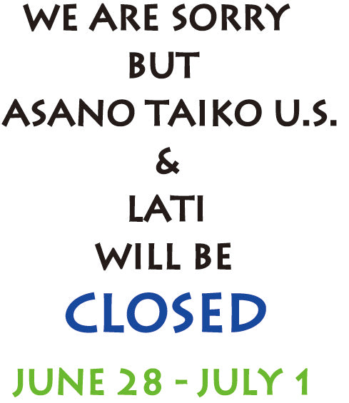 We will be closed June 28 - July 1
