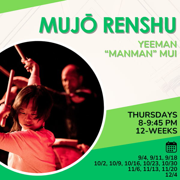 [2025 Autumn] Yeeman "ManMan" Mui -  Mujō Renshu (Thu 8PM)