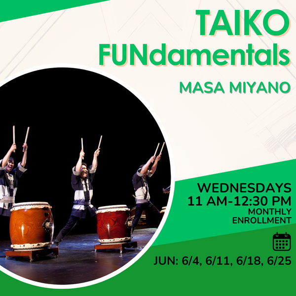 [2025 Spring] Masa Miyano - Taiko FUNdamentals (Wed 11AM)
