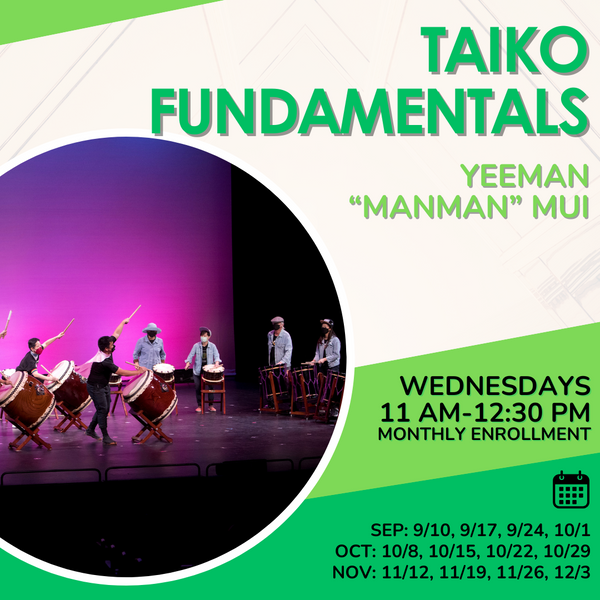 [2025 Autumn] Yeeman "ManMan" Mui - Taiko FUNdamentals (Wed 11AM)