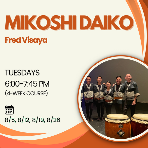 [2025 Summer] Fred Visaya - Mikoshi Daiko (Tue 6PM)